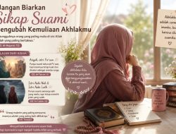 Muslimah, Jangan Biarkan Sikap Suami Mengubah Kemuliaan Akhlakmu